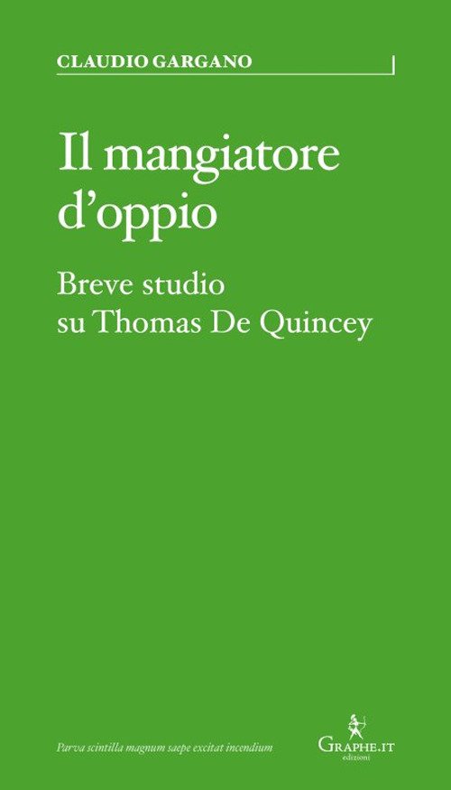 Il mangiatore d'oppio. Breve studio su Thomas De Quincey