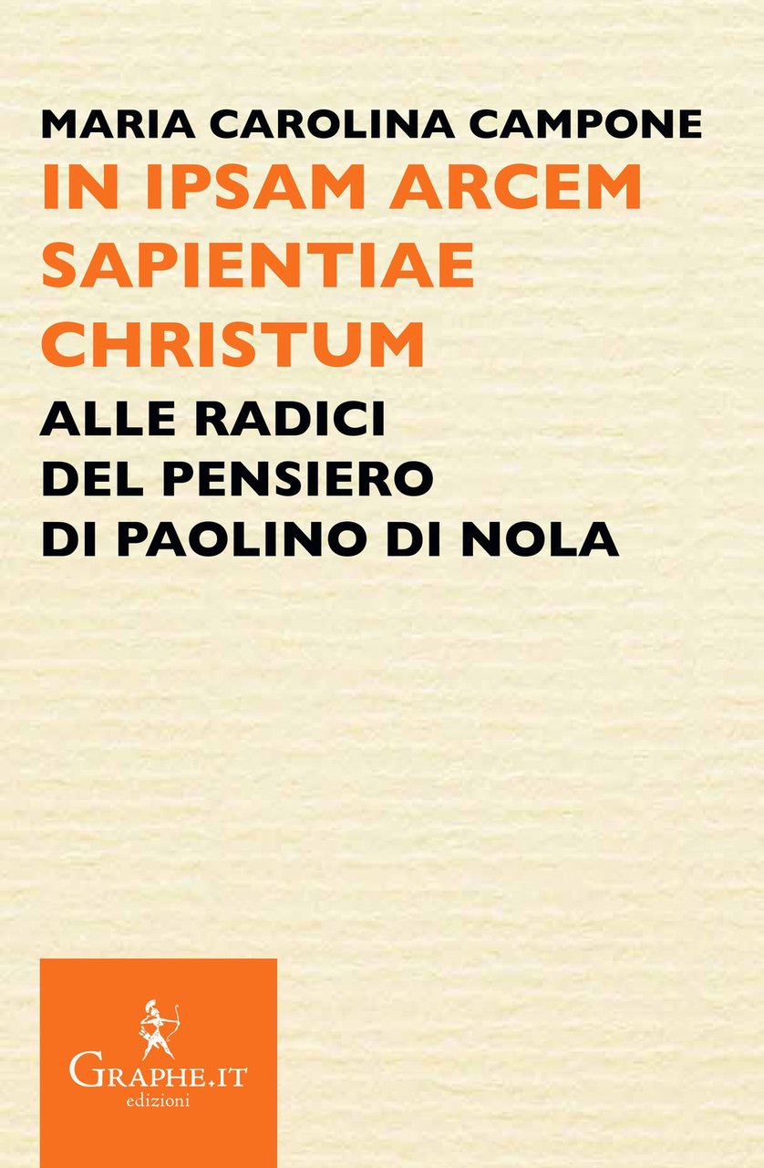 In ipsam arcem sapientiae Christum. Alle radici del pensiero di …