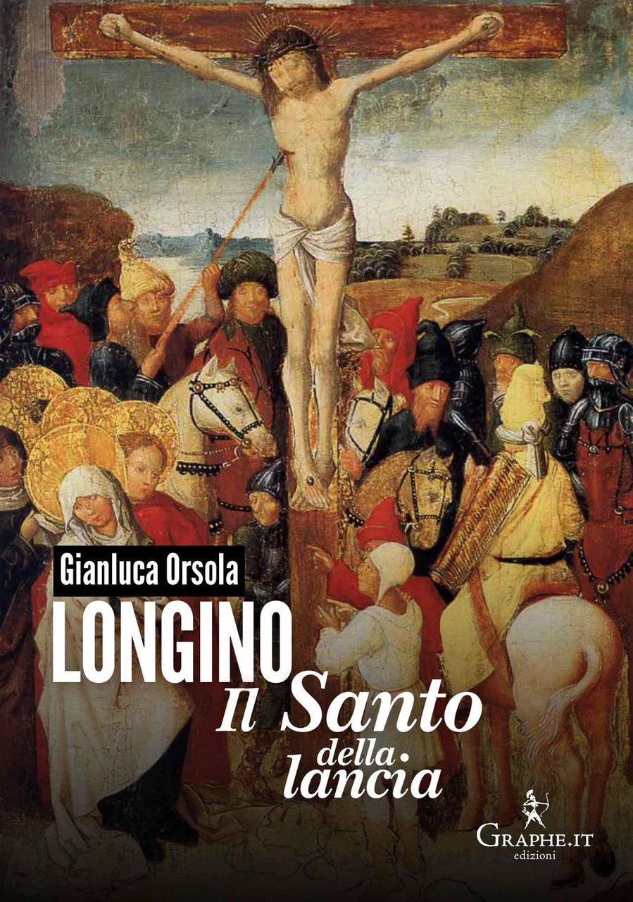 Longino il santo della lancia