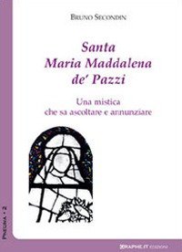 Santa Maria Maddalena de' Pazzi. Una mistica che sa ascoltare …