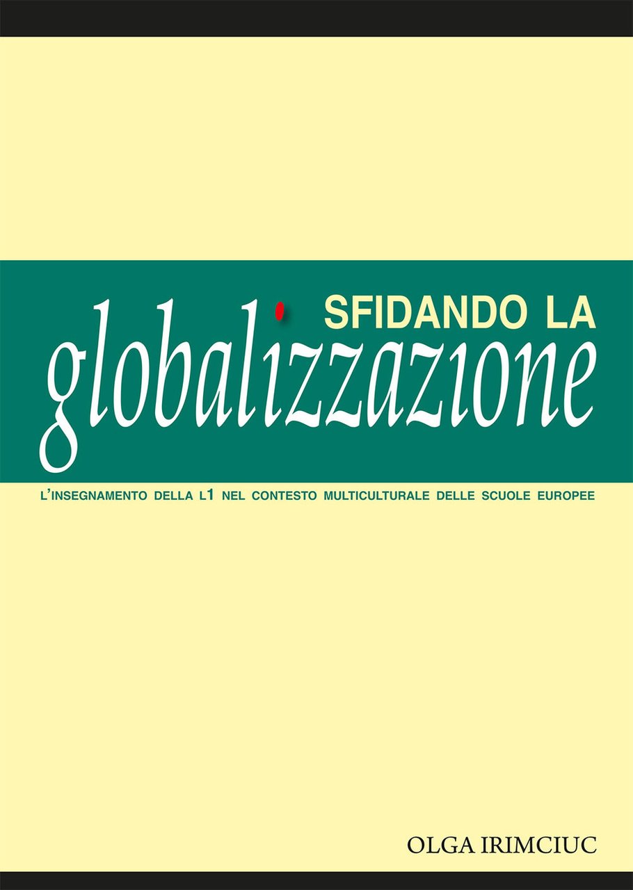 Sfidando la globalizzazione. L'insegnamento della L1 nel contesto multiculturale delle …