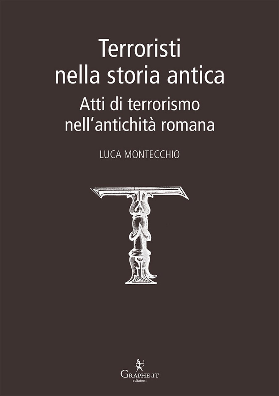 Terroristi nella storia antica. Atti di terrorismo nell'antichità romana