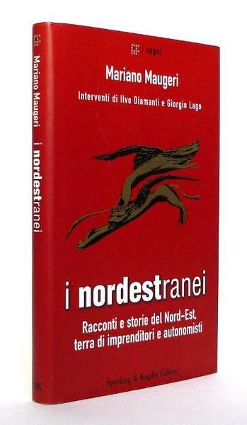 I Nordestranei - Racconti e storie del Nord-Est, terra di …