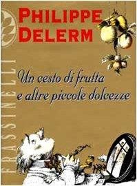 Un Cesto di Frutta e Altre Piccole Dolcezze