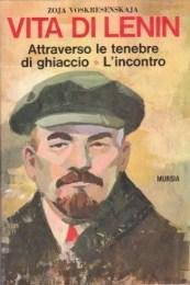 Vita di Lenin - Attraverso le tenebre di ghiaccio - …