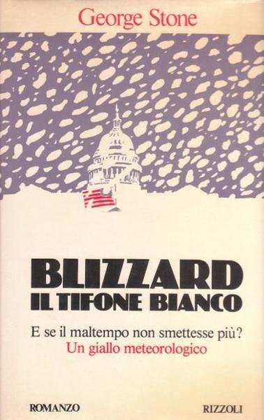 Blizzard, il Tifone Bianco - E se il maltempo non …