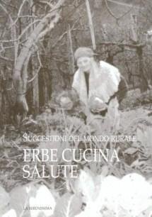 Erbe, Cucina, Salute - Suggestioni del mondo rurale