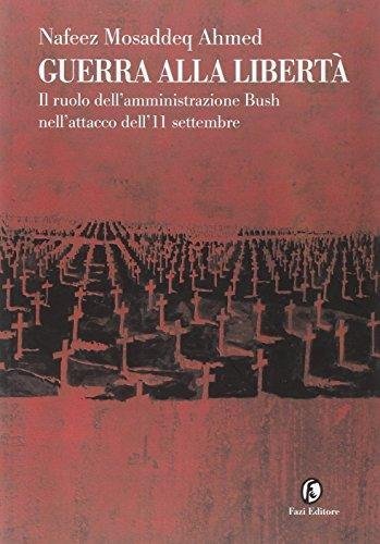 Guerra alla Libertà - Il ruolo dell'amministrazione Bush nell'attacco dell' …