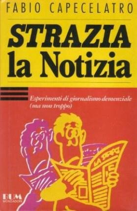 Strazia la Notizia - Esperimenti di giornalismo demenziale ( ma …