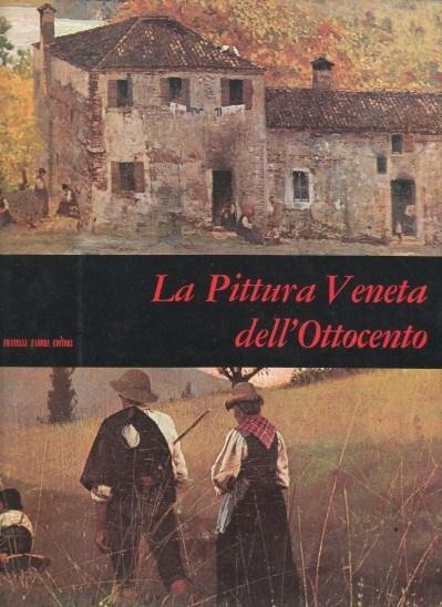 La Pittura Veneta dell'Ottocento - Mensili d'Arte