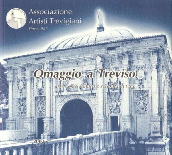 Omaggio a Treviso - . arte come cultura e serenità …
