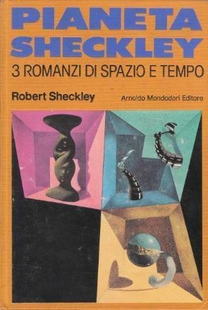 Pianeta Sheckley - 3 romanzi di spazio e tempo