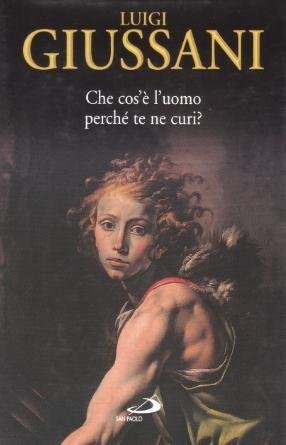 Che cos'è l'uomo, perché te ne curi?