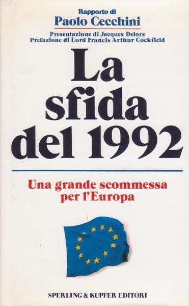 La Sfida del 1992 - Una grande scommessa per l'Europa