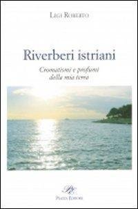 Riverberi Istriani - Cromatismi e profumi della mia terra