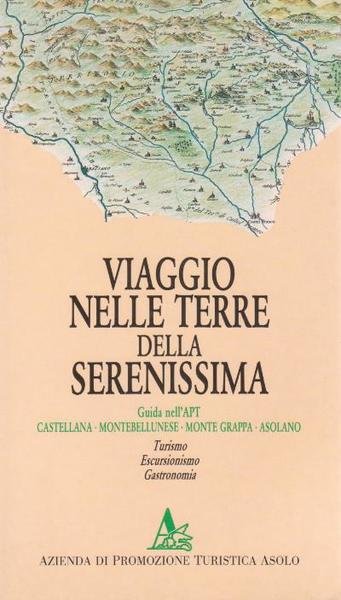 Viaggio nelle Terre della Serenissima - Turismo. Escursionismo. Gastronomia