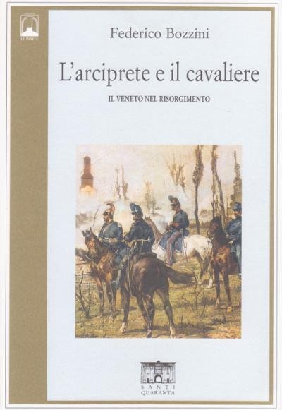 L'Arciprete e il Cavaliere - Il Veneto nel Risorgimento