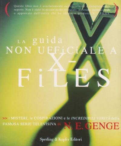 La Guida Non Ufficiale a X-Files - I misteri, le …