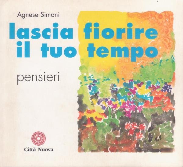 Lascia Fiorire il tuo Tempo - Pensieri
