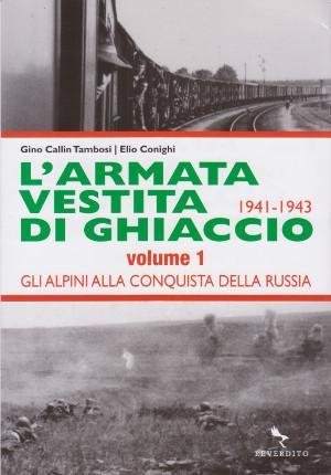 L'Armata Vestita di Ghiaccio 1941-1943 - Gli alpini alla conquista …