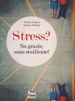 Stress? No grazie, sono resiliente!