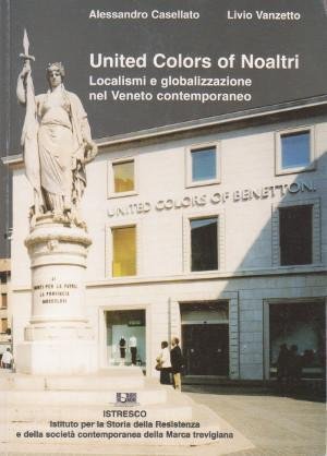 United Colors of Noaltri - Localismi e globalizzazione nel Veneto …