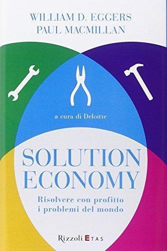 Solution Economy - Risolvere con profitto i problemi del mondo