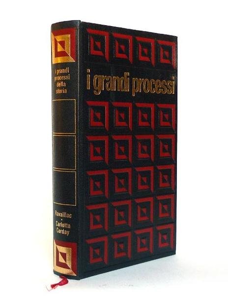 Ravaillac - Carlotta Corday - I Grandi Processi della Storia …