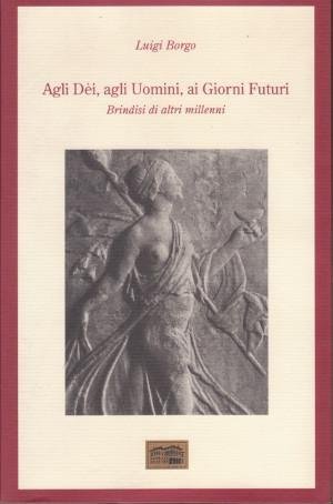 Agli Dei, agli Uomini, ai Giorni Futuri - Brindisi di …