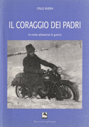 Il Coraggio dei Padri - In moto attraverso la guerra