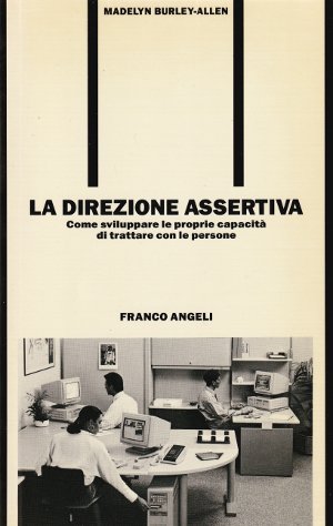 La Direzione Assertiva - Come sviluppare le proprie capacit? di …
