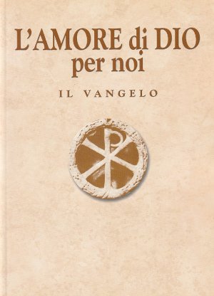 L'Amore di Dio per noi - Il Vangelo