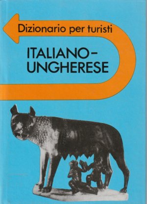 Italiano - Ungherese - Dizionario per turisti - Utiszotar - …