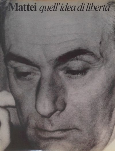 Mattei - Quell'Idea di Libertà
