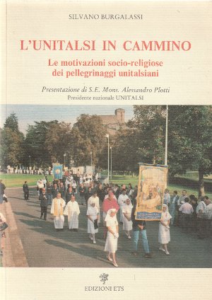 L'Unitalsi in Cammino - Le motivazioni socio-religiose dei pellegrinaggi unitalsiani