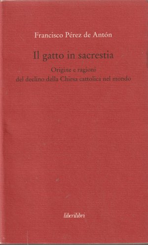 Il Gatto in Sacrestia - Origine e ragioni del declino …