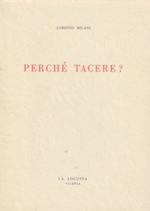 Perché Tacere? - In appendice: Il Caso Don Milani, di …