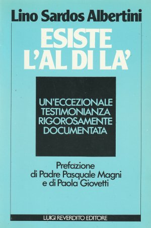 Esiste l'al di là? Un'eccezionale testimonianza rigorosamente documentata