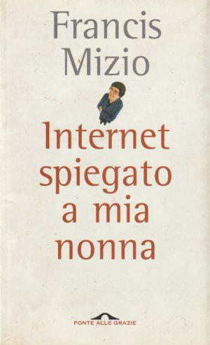 Internet spiegato a mia nonna