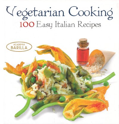 Vegetarian Cooking - 100 Easy Italian Recipes