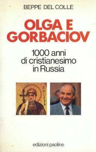 Olga e Gorbaciov - 1000 anni di cristianesimo in Russia