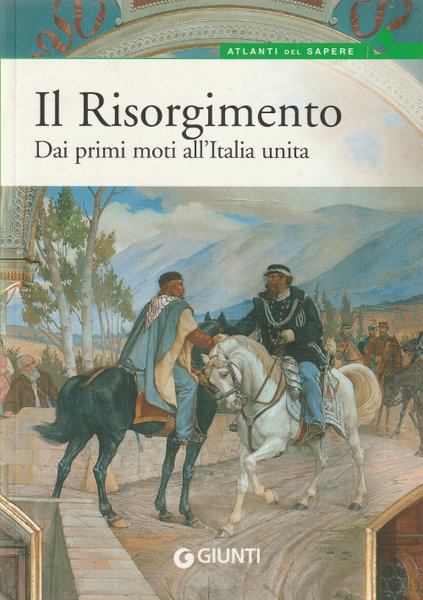 Il Risorgimento - Dai primi moti all'Italia unita