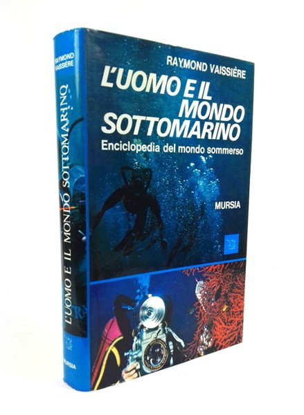 L'Uomo e il Mondo Sottomarino - Enciclopedia del mondo sommerso