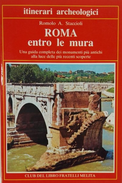 Roma entro le mura - Una guida completa dei monumenti …