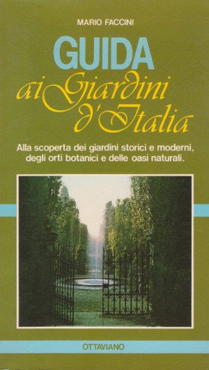 Guida ai Giardini d'Italia - Alla scoperta dei giardini storici …