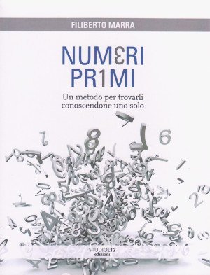 Numeri Primi - Un metodo per trovarli conoscendone uno solo