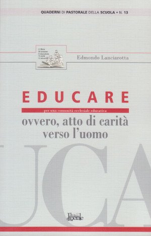 Educare - Ovvero, atto di carità verso l'uomo - Per …