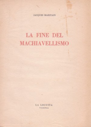 La Fine del Machiavellismo