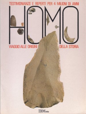 Homo - Viaggio alle origini della storia - Testimonianze e …