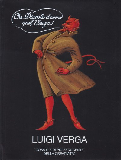 Luigi Verga - Che Diavolo d'uomo quel Verga - Cosa …